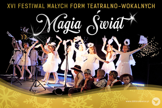 XVI Festiwal Małych Form Teatralno-Wokalnych "Magia Świąt"