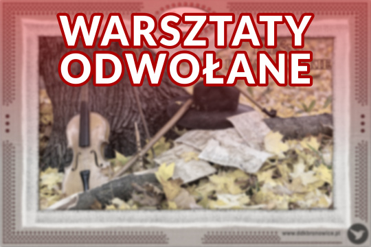 Pieśni dziadowskie – warsztaty