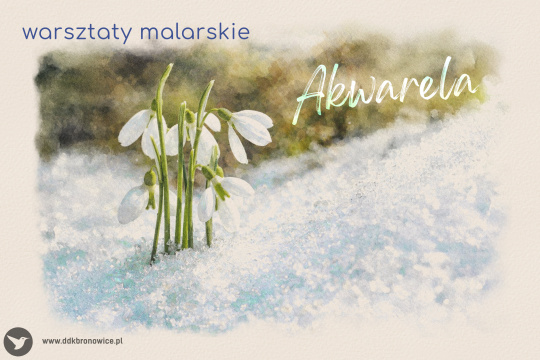 Grafika promująca wydarzenie cykliczne Akwarela - warsztaty malarskie. Grafikę stanowi obraz akwareli przedstawiający przebiśniegi. Widać biały śnieg, z niego wyrastają biało-zielone kwiatki. Widać delikatne zielone tło. Rama grafiki jest beżowa i widać na niej fakturę grubej kartki. Po prawej stronie grafiki, biały napis, na zielonym tle: „AKWARELA”. Na górze grafiki, po lewej stronie, na beżowym tle, niebieskie napis: „WARSZTATY MALARSKIE”. W lewym dolnym rogu szary napis: www.ddkbronowice.pl, obok napisu mały koliber na szarym tle.