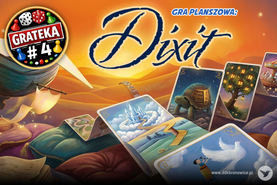 Grafika promująca wydarzenie cykliczne Grateka. Grafikę stanowią karty leżące na poduszkach. Karty przedstawiają motywy fantastyczne i bajkowe. Tło grafiki jest pomarańczowe i przedstawia pustynię. W lewym górnym rogu logotyp Grateki: czarne koło ze złotą obramówką. Na niej biały napis na czerwonym tle: „GRATEKA”. Nad napisem, dwa kolorowe pionki i dwie kostki do gry, na dole dwa kolorowe pionki i biały napis: „#4”. Na samej górze grafiki niebieski napis: „GRA PLANSZOWA”, pod nim granatowy napis: „DIXIT”. W prawym dolnym rogu szary napis: www.ddkbronowice.pl, obok napisu mały koliber na szarym tle.
