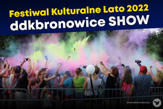 Festiwal Kulturalne Lato 2022: ddkbronowiceSHOW