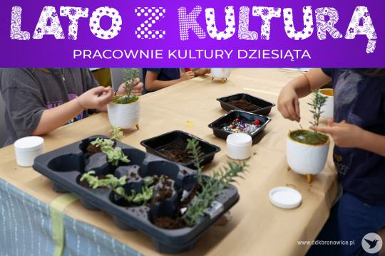 Lato z Kulturą 2025 – Pracownie Kultury Dziesiąta