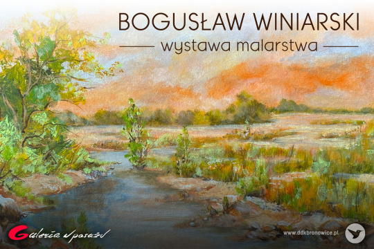 Wystawa malarstwa Bogusława Winiarskiego