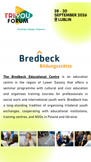 Tekst w języku angielskim: The Bredbeck Educational Centre is an education centre in the region of Lower Saxony that offers a seminar programme with cultural and civic education and organises training courses for professionals in social work and international youth work. Bredbeck has a long-standing tradition of organising trilateral youth exchanges, cooperating with educational institutions, training centres, and NGOs in Poland and Ukraine.